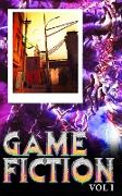 Game Fiction Volume One