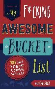 My Fucking Awesome Bucket List