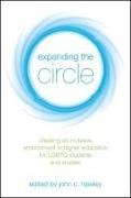 Expanding the Circle: Creating an Inclusive Environment in Higher Education for Lgbtq Students and Studies