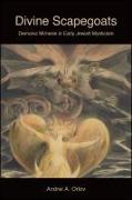 Divine Scapegoats: Demonic Mimesis in Early Jewish Mysticism