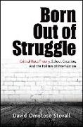 Born Out of Struggle: Critical Race Theory, School Creation, and the Politics of Interruption