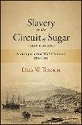 Slavery in the Circuit of Sugar, Second Edition: Martinique and the World-Economy, 1830-1848