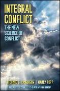 Integral Conflict: The New Science of Conflict