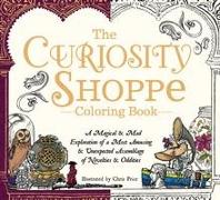 The Curiosity Shoppe Coloring Book: A Magical and Mad Exploration of a Most Amusing and Unexpected Assemblage of Novelties and Oddities