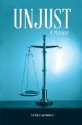 Unjust: A Memoir