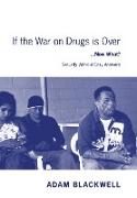 If the War on Drugs is Over ...Now What ?