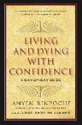 Living and Dying with Confidence: A Day-By-Day Guide