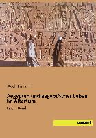 Aegypten und aegyptisches Leben im Altertum