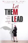 Let Them Lead: How to Command Less and Accomplish More