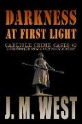 Darkness at First Light: A Christopher Snow & Erin McCoy Mystery