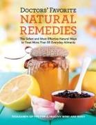 Doctors' Favorite Natural Remedies: The Safest and Most Effective Natural Ways to Treat More Than 85 Everyday Ailments