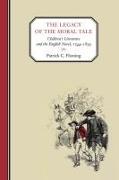 The Legacy of the Moral Tale: Children's Literature and the English Novel, 1744-1859