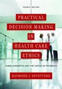 Practical Decision Making in Health Care Ethics