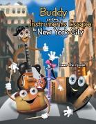 Buddy and the Instruments Escape to New York City