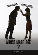 My Marriage - Your Marriage - Whose Marriage