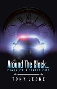 Around the Clock...Diary of a Street Cop