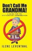 Don't Call Me Grandma!