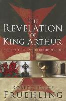Revelation of King Arthur: Deceit, Intrigue, and the Guards' Account