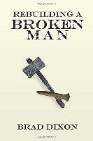 Rebuilding a Broken Man
