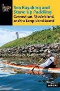 Sea Kayaking and Stand Up Paddling Connecticut, Rhode Island, and the Long Island Sound