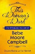 This Woman's Work: The Writing and Activism of Bebe Moore Campbell