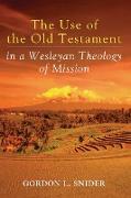 The Use of the Old Testament in a Wesleyan Theology of Mission