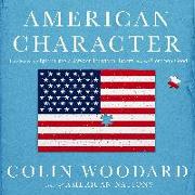 American Character: A History of the Epic Struggle Between Individual Liberty and the Common Good
