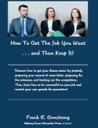 How To Get The Job You Want and Then Keep It!