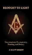Brought to Light: Contemporary Freemasonry, Meaning, and Society