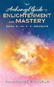 The Archangel Guide to Enlightenment and Mastery