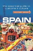 Spain - Culture Smart]: The Essential Guide to Customs & Culture