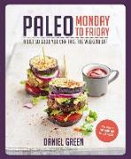 Paleo Monday to Friday: A Diet So Good You Can Take the Weekend Off