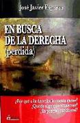 En busca de la derecha (pérdida) : cuando te da igual que tu partido gane las elecciones