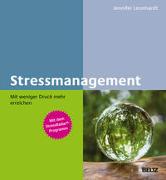 Stressmanagement - Mit weniger Druck mehr erreichen
