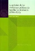La práctica de los escribanos públicos de Sevilla : los manuales, 1504-1550