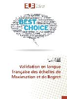 Validation en langue française des échelles de Maximation et de Regret