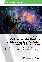 Validierung der Photon-Identifikation des t-¿-Vertex im CMS Experiment