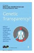 Genetic Transparency? Ethical and Social Implications of Next Generation Human Genomics and Genetic Medicine