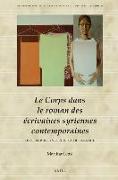 Le Corps Dans Le Roman Des Écrivaines Syriennes Contemporaines: Dire, Écrire, Inscrire La Différence