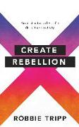 Create Rebellion