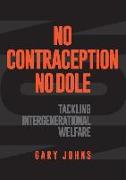 No Contraception, No Dole: Tackling Intergenerational Welfare
