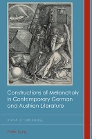 Constructions of Melancholy in Contemporary German and Austrian Literature