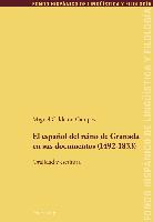 El español del reino de Granada en sus documentos (1492-1833)