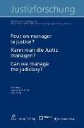 Peut-on manager la justice? Kann man die Justiz managen? Can we manage the judiciary?