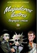Majaderos ilustres : biografías cómicas