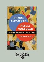 Making Disciples Across Cultures: Missional Principles for a Diverse World (Large Print 16pt)