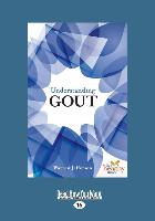 Understanding Gout (Large Print 16pt)