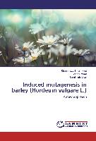 Induced mutagenesis in barley (Hordeum vulgare L.)