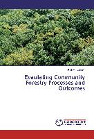 Evaulating Community Forestry Processes and Outcomes