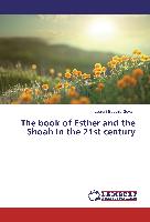 The book of Esther and the Shoah in the 21st century